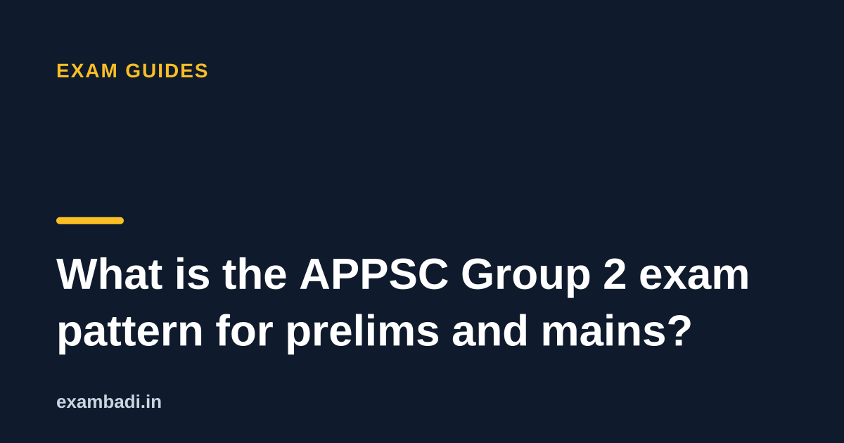 Dark cover card with the title 'What is the APPSC Group 2 exam pattern for prelims and mains?' in white and an amber accent bar